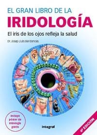 GRAN LIBRO DE LA IRIDOLOGIA, EL | 9788478718702 | BERDONCES, JOSEP LLUIS | Llibreria L'Illa - Llibreria Online de Mollet - Comprar llibres online