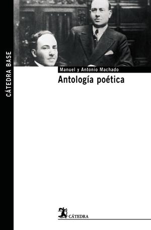 ANTOLOGÍA POÉTICA | 9788437623504 | MACHADO, ANTONIO/MACHADO, MANUEL | Llibreria L'Illa - Llibreria Online de Mollet - Comprar llibres online