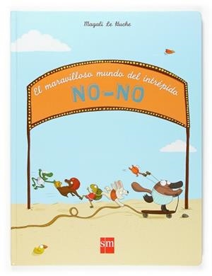 MUNDO MARAVILLOSO DEL INTREPIDO NON-NO, EL | 9788467516234