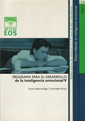 PROGRAMA PARA EL DESARROLLO DE LA INTELIGENCIA EMOCIONAL V | 9788497270694 | VALLÉS ARÁNDIGA, ANTONIO/VALLÉS TORTOSA, CONSOL