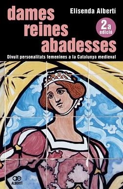 DAMES REINES ABADESSES -NOVA EDICIO- | 9788472460850 | ALBERTÍ, ELISENDA