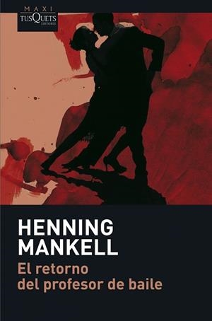RETORNO DEL PROFESOR DE BAILE, EL | 9788483835050 | MANKELL, HENNING | Llibreria L'Illa - Llibreria Online de Mollet - Comprar llibres online