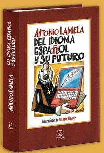 DEL IDIOMA DEL ESPAÑOL Y SU FUTURO | 9788467028669 | LAMELA, ANTONIO | Llibreria L'Illa - Llibreria Online de Mollet - Comprar llibres online