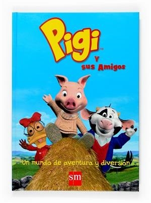 GRAN LIBRO DE PIGI Y SUS AMIGOS, EL | 9788467516357