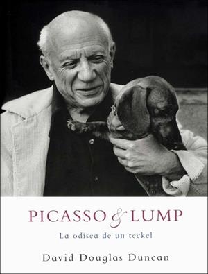 PICASSO & LUMP -LA ODISSEA DE UN TECKEL- | 9788486702793 | DUNCAN, DAVID DOUGLAS