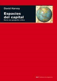 ESPACIOS DEL CAPITAL:HACIA UNA GEOGRAFIA CRITICA | 9788446020646 | HARVEY, DAVID | Llibreria L'Illa - Llibreria Online de Mollet - Comprar llibres online