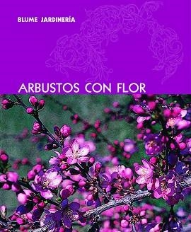 ARBUSTOS CON FLOR | 9788480766876 | Llibreria L'Illa - Llibreria Online de Mollet - Comprar llibres online