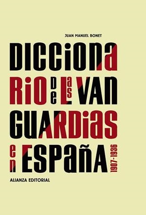 DICCIONARIO DE LAS VANGUARDIAS EN ESPAÑA, 1907-1936 | 9788420682129 | BONET PLANES, JUAN MANUEL | Llibreria L'Illa - Llibreria Online de Mollet - Comprar llibres online