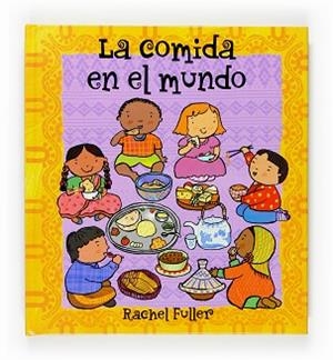 COMIDA EN EL MUNDO, LA | 9788467516944 | FULLER, RACHEL | Llibreria L'Illa - Llibreria Online de Mollet - Comprar llibres online
