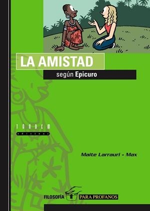 AMISTAD SEGUN EPICURO, LA | 9788481316209 | LARRAURI, MAITE | Llibreria L'Illa - Llibreria Online de Mollet - Comprar llibres online