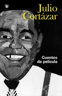 CUENTOS DE PELÍCULA | 9788479013332 | CORTÁZAR, JULIO | Llibreria L'Illa - Llibreria Online de Mollet - Comprar llibres online