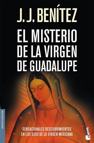 MISTERIO DE LA VIRGEN GUADALUPE, EL | 9788408073383 | BENITEZ, J.J.
