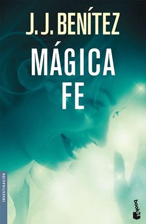 MAGICA FE | 9788408073406 | BENITEZ, J.J.