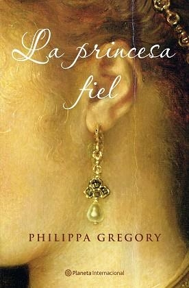 PRINCESA FIEL, LA | 9788408072478 | GREGORY, PHILIPPA | Llibreria L'Illa - Llibreria Online de Mollet - Comprar llibres online