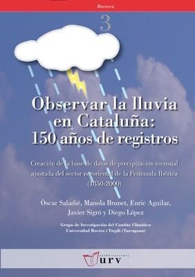 OBSERVAR LA LLUVIA EN CATALUÑA: 150 AÑOS DE REGISTROS | 9788484240938 | DIVERSOS | Llibreria L'Illa - Llibreria Online de Mollet - Comprar llibres online
