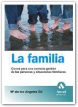 FAMILIA, CLAVES PARA UNA CORRECTA GESTIÓN DE LAS PERSONAS Y | 9788497352673 | GIL, Mª DE LOS ÁNGELES | Llibreria L'Illa - Llibreria Online de Mollet - Comprar llibres online