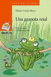 GRANOTA REIAL, UNA | 9788448920883 | ROCA, MARIA CARME
