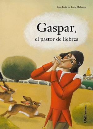 GASPAR EL PASTOR DE LIEBRES | 9788496788473 | LIVAN, PACO; MULLEROVA, LUCIE
