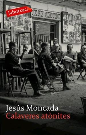 CALAVERES ATONITES | 9788496863279 | MONCADA, JESUS | Llibreria L'Illa - Llibreria Online de Mollet - Comprar llibres online