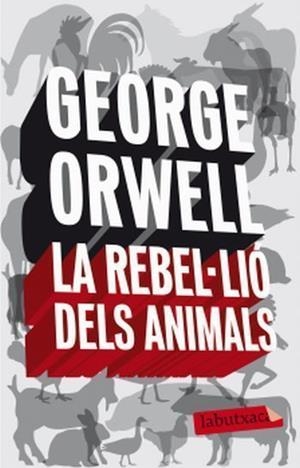REBEL.LIO DELS ANIMALS, LA | 9788496863231 | ORWELL, GEORGE | Llibreria L'Illa - Llibreria Online de Mollet - Comprar llibres online