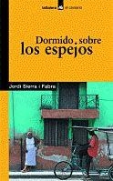 DORMIDO SOBRE LOS ESPEJOS | 9788424626501 | SIERRA I FABRA, JORDI | Llibreria L'Illa - Llibreria Online de Mollet - Comprar llibres online