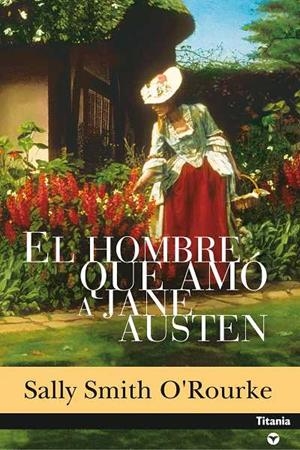 HOMBRE QUE AMO A JANE AUSTEN, EL | 9788496711204 | SMITH O'ROURKE, SALLY | Llibreria L'Illa - Llibreria Online de Mollet - Comprar llibres online