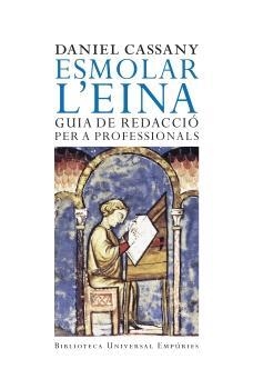 ESMOLAR L'EINA. GUIA DE REDACCION PER A PROFESSIONALS | 9788497872508 | CASSANY, DANIEL | Llibreria L'Illa - Llibreria Online de Mollet - Comprar llibres online
