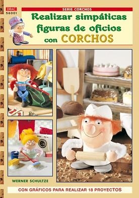 REALIZAR SIMPATICAS FIGURAS DE OFICIOS CON CORCHOS | 9788496777507 | SCHULTZE, WERNER | Llibreria L'Illa - Llibreria Online de Mollet - Comprar llibres online