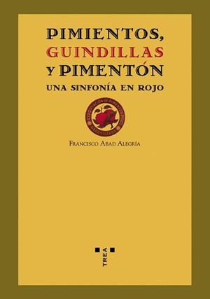 PIMIENTOS GUINDILLAS Y PIMENTON | 9788497043564 | ABAD ALEGRIA, FRANCISCO | Llibreria L'Illa - Llibreria Online de Mollet - Comprar llibres online