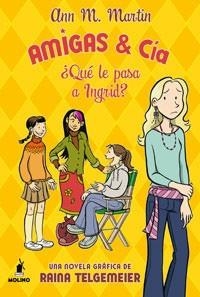 QUE LE PASA A INGRID? AMIGAS & CIA | 9788479017842 | MARTIN, ANN M. / TELGEMEIER, RAINA | Llibreria L'Illa - Llibreria Online de Mollet - Comprar llibres online