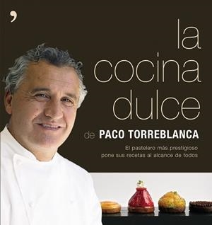 COCINA DULCE, LA | 9788484606666 | TORREBLANCA, PACO | Llibreria L'Illa - Llibreria Online de Mollet - Comprar llibres online