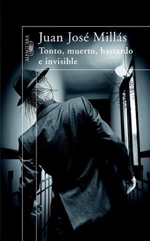TONTO MUERTO BASTARDO E INVISIBLE | 9788420473710 | MILLÁS, JUAN JOSÉ | Llibreria L'Illa - Llibreria Online de Mollet - Comprar llibres online