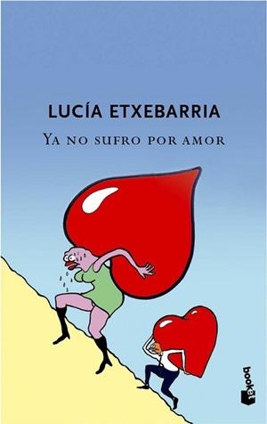 YA NO SUFRO POR AMOR | 9788427033986 | ETXEBARRIA, LUCIA | Llibreria L'Illa - Llibreria Online de Mollet - Comprar llibres online