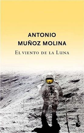 VIENTO DE LA LUNA, EL | 9788432217791 | MUÑOZ MOLINA, ANTONIO | Llibreria L'Illa - Llibreria Online de Mollet - Comprar llibres online