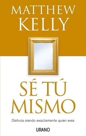 SE TU MISMO | 9788479536411 | KELLY, MATTHEW