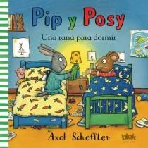 PIP Y POSY. UNA RANA PARA DORMIR | 9788415579533 | SCHEFFLER, AXEL | Llibreria L'Illa - Llibreria Online de Mollet - Comprar llibres online