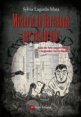 MISTERIS DE BARCELONA PER NO DORMIR | 9788415695462 | LAGARDA-MATA, SYLVIA | Llibreria L'Illa - Llibreria Online de Mollet - Comprar llibres online