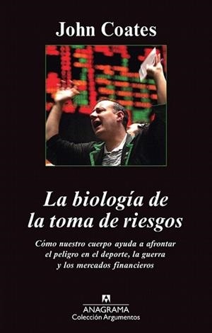 BIOLOGÍA DE LA TOMA DE RIESGOS, LA | 9788433963598 | COATES, JOHN | Llibreria L'Illa - Llibreria Online de Mollet - Comprar llibres online