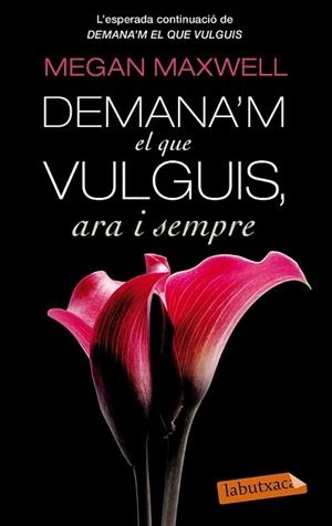 DEMANA'M EL QUE VULGUIS ARA I SEMPRE | 9788499307695 | MAXWELL, MEGAN | Llibreria L'Illa - Llibreria Online de Mollet - Comprar llibres online