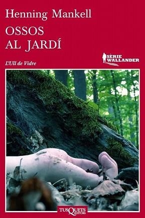 OSSOS AL JARDÍ | 9788483837474 | MANKELL, HENNING | Llibreria L'Illa - Llibreria Online de Mollet - Comprar llibres online