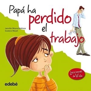 PAPÁ HA PERDIDO EL TRABAJO | 9788468303826 | MOORE-MALLINOS, JENNIFER | Llibreria L'Illa - Llibreria Online de Mollet - Comprar llibres online