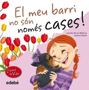 MEU BARRI NO SÓN NOMÉS CASES, EL | 9788468305974 | MOORE-MALLINAS, JENNIFER | Llibreria L'Illa - Llibreria Online de Mollet - Comprar llibres online