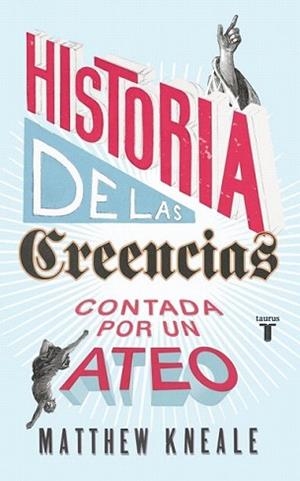 HISTORIA DE LAS CREENCIAS CONTADA POR UN ATEO | 9788430607280 | KNEALE, MATTHEW | Llibreria L'Illa - Llibreria Online de Mollet - Comprar llibres online