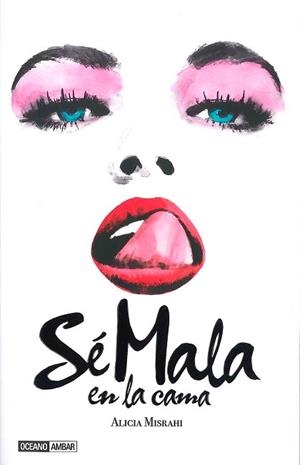 SÉ MALA EN LA CAMA | 9788475568539 | MISRAHI, ALICIA | Llibreria L'Illa - Llibreria Online de Mollet - Comprar llibres online