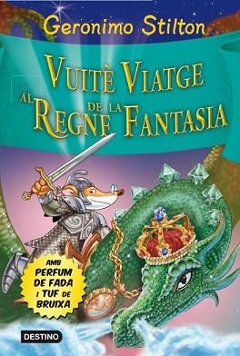 VUITÈ VIATGE AL REGNE DE LA FANTASIA | 9788415790969 | GERONIMO STILTON | Llibreria L'Illa - Llibreria Online de Mollet - Comprar llibres online