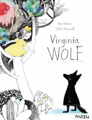 VIRGINIA WOLF | 9788415116752 | MACLEAR, KYO / ISABELLE ARSENAULT | Llibreria L'Illa - Llibreria Online de Mollet - Comprar llibres online