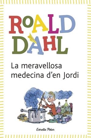 MERAVELLOSA MEDECINA D'EN JORDI, LA | 9788490572962 | DAHL, RAOLD | Llibreria L'Illa - Llibreria Online de Mollet - Comprar llibres online