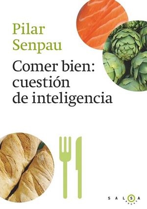 COMER BIEN CUESTIÓN DE INTELIGENCIA | 9788415193296 | SENPAU, MARIA PILAR | Llibreria L'Illa - Llibreria Online de Mollet - Comprar llibres online
