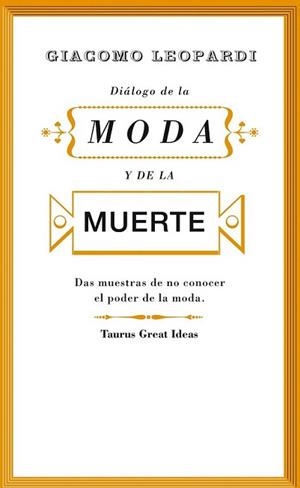 DIÁLOGO DE LA MODA Y DE LA MUERTE | 9788430607242 | LEOPARDI, GIACOMO | Llibreria L'Illa - Llibreria Online de Mollet - Comprar llibres online
