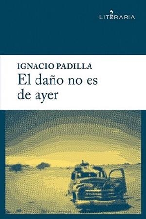 DAÑO NO ES DE AYER, EL | 9788415900153 | PADILLA SUÁREZ, IGNACIO